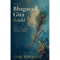 The Bhagavad Gita Retold: Timeless Questions for a Modern World