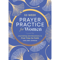 52-Week Prayer Practice for Women: Journaling and Devotions to Find Time for Faith