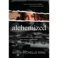 Alchemized: When the Wound Becomes Wisdom and Trauma Becomes Fuel