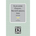 Lancaster County, South Carolina Deeds, 1787-1811