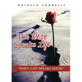 The Rose Speaks Life: When Life Speaks Doubt