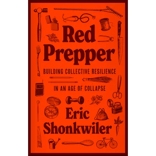 Red Prepper: Building Collective Resilience in an Age of Collapse