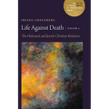 Life Against Death, Volume 2: The Holocaust and Jewish-Christian Relations