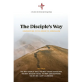 The Disciple's Way: Journeying With Jesus to Jerusalem