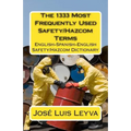 The 1333 Most Frequently Used Safety/Hazcom Terms: English-Spanish-English Safety/Hazcom Dictionary