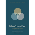 Who Comes First. Everything Else Follows.