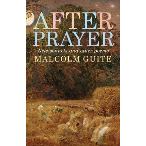 After Prayer: New Sonnets and Other Poems