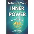 Activate your INNER POWER for a New Life