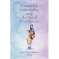 Creativity, Spirituality and Artificial Intelligence