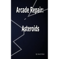 Arcade Repair: Asteroids