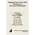 Digging Your Own Well: Daoism as a Practical Philosophy