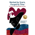Marked by Scars, Forged by Time: Life Lessons Learnt Through Conflicts and Culture