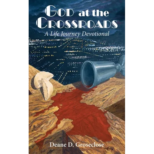 God at the Crossroads: A Life Journey Devotional