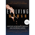 The Evolving Woman: How To Thrive Thru Challenge & Change