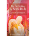 The Ecstasy of the Sexed Body