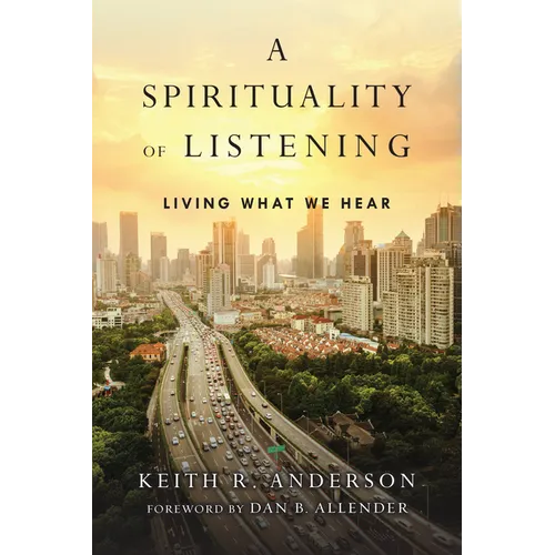 A Spirituality of Listening: Living What We Hear
