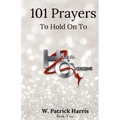 101 Prayers to Hold On To