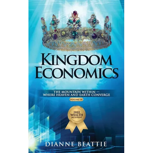 Kingdom Economics: The Mountain Within - Where Heaven and Earth Converge