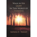 Walk in His Light in This World of Darkness