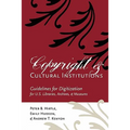 Copyright and Cultural Institutions: Guidelines for Digitization for U.S. Libraries, Archives, and Museums