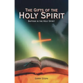 The Gifts of the Holy Spirit: Baptism in the Holy Spirit