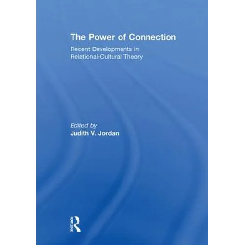 The Power of Connection: Recent Developments in Relational-Cultural Theory