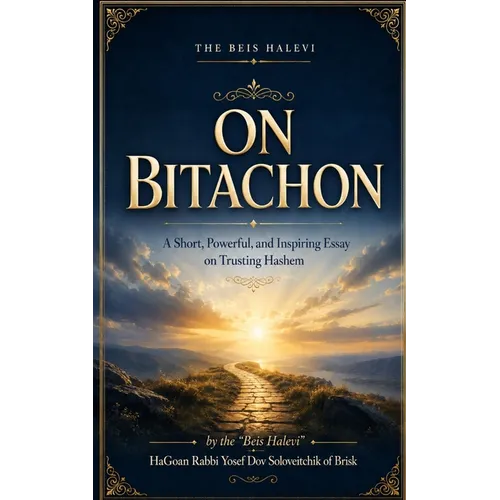 The Beis Halevi on Bitachon: A Short, Powerful, and Inspiring Essay on Trusting Hashem
