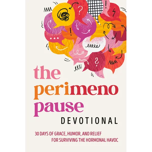 The Perimenopause Devotional: 30 Days of Grace, Humor, and Relief for Surviving the Hormonal Havoc: A Menopause Book