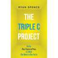 The Triple C Project: Find Your Place, Purpose and Peace in a World That Wants to Box You In