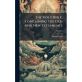 The Holy Bible, Containing The Old And New Testaments