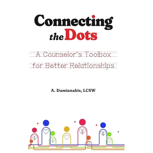 Connecting the Dots A Counselor's Toolbox for Better Relationships