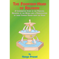 The Fountainhead of Religion: A Comparative Study of the Principle Religions of the World and a Manifestation of Their Common Origin from the Vedas