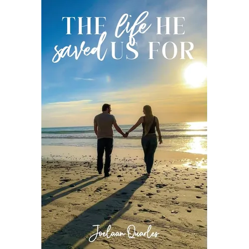 The Life He Saved Us For