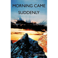 Morning Came Suddenly