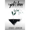 The Girl Who Didn't Know: A Journey From Bottom To Blossom
