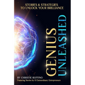 Genius Unleashed: Stories and Strategies to Unlock Your Brilliance