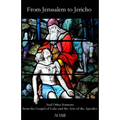 From Jerusalem to Jericho: And Other Sermons from the Gospel of Luke and the Acts of the Apostles