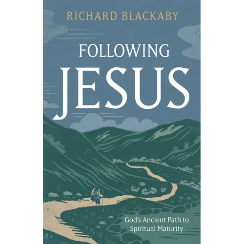 Following Jesus: God's Ancient Path to Spiritual Maturity
