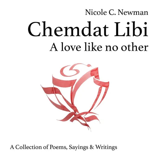Chemdat Libi: A Love Like No Other: A Collection of Poems, Sayings & Writings