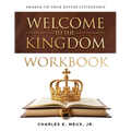 Welcome to the Kingdom Workbook: A Guide for Deeper Kingdom Living