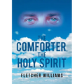 The Comforter, the Holy Spirit