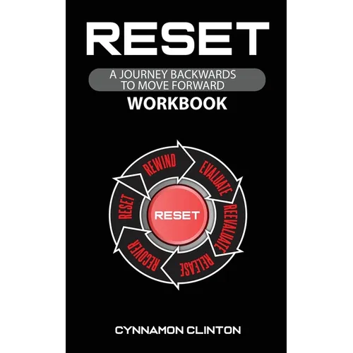 Reset: A Journey Backwards To Move Forward - Workbook