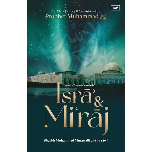 Forgotten Moments from the Isra & Miraj