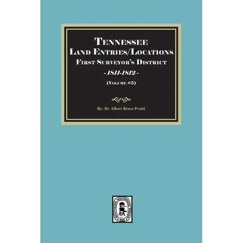 Tennessee Land Entries/Locations - First Surveyor's District, 1811-1812. Volume #5