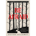 Be Afraid: What Horror Reveals about Facing the Darkness