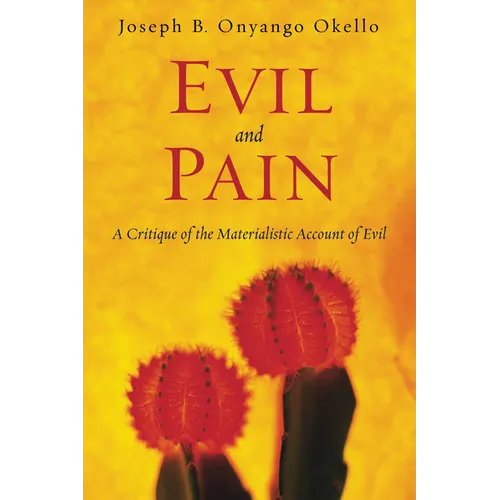 Evil and Pain: A Critique of the Materialistic Account of Evil