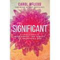 Significant: Becoming a Woman of Unique Purpose, True Identity, and Irrepressible Hope