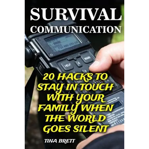 Survival Communication: 20 Hacks To Stay In Touch With Your Family When the World Goes Silent