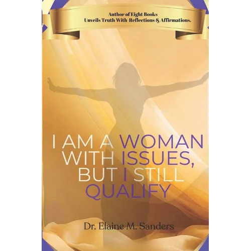 I Am A Woman With Issues, But I Still Qualify