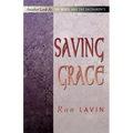Saving Grace: Another Look at the Word and the Sacraments